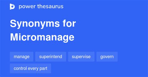 Micromanage synonyms